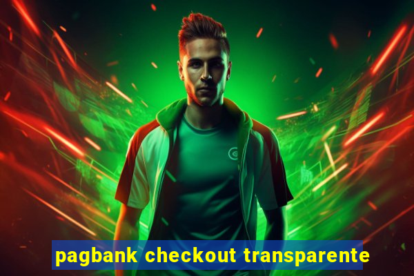 pagbank checkout transparente