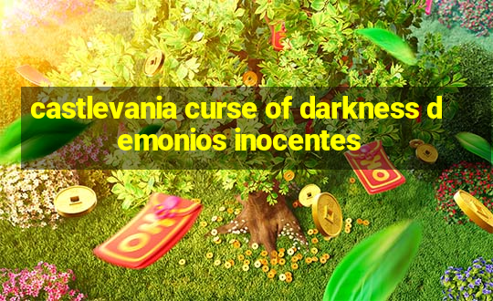 castlevania curse of darkness demonios inocentes