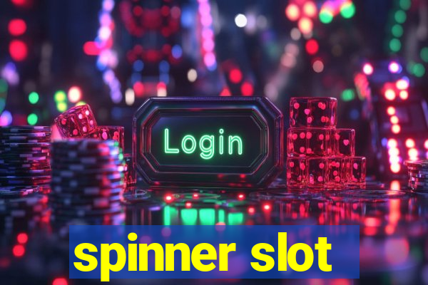 spinner slot