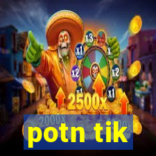 potn tik