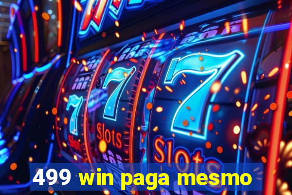 499 win paga mesmo