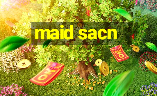 maid sacn