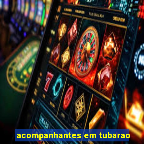 acompanhantes em tubarao