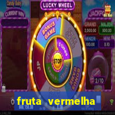 fruta vermelha pequena nome