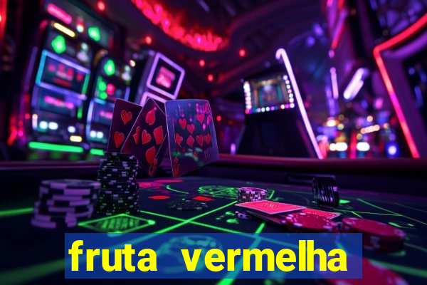 fruta vermelha pequena nome