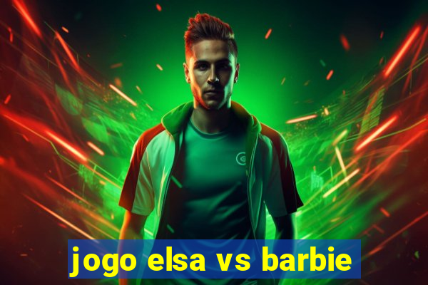 jogo elsa vs barbie