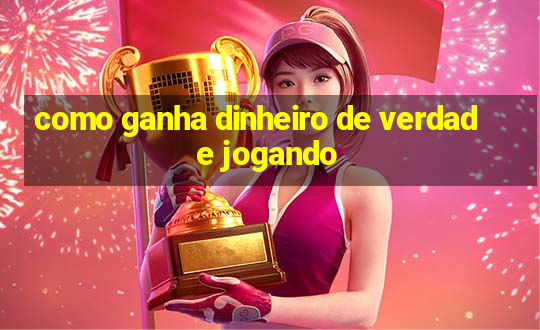 como ganha dinheiro de verdade jogando