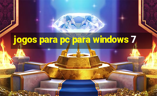 jogos para pc para windows 7