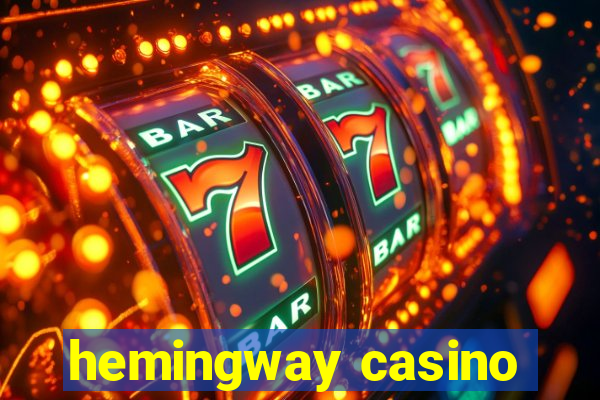 hemingway casino