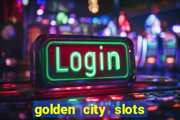 golden city slots vegas casino