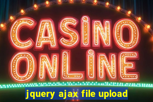 jquery ajax file upload