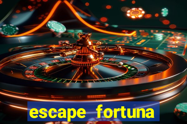 escape fortuna factor 125