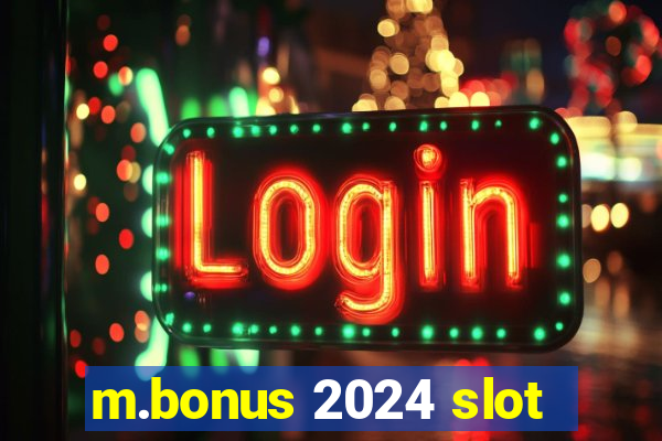 m.bonus 2024 slot