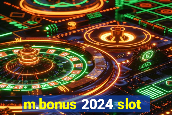 m.bonus 2024 slot