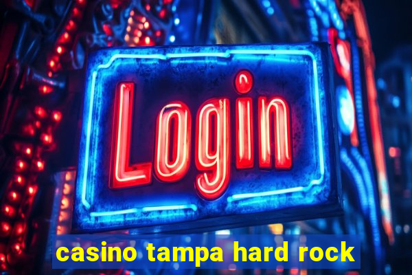 casino tampa hard rock