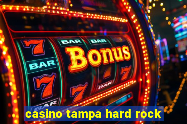 casino tampa hard rock