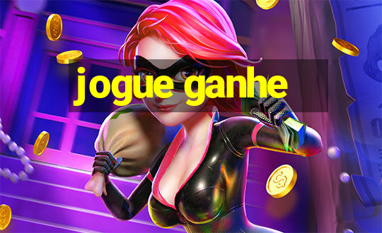 jogue ganhe