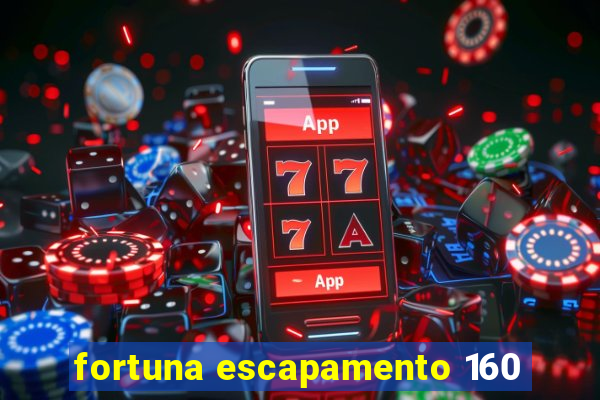 fortuna escapamento 160