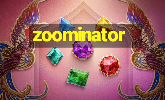 zoominator