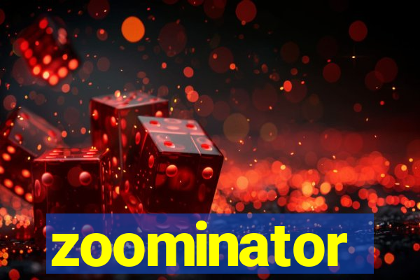 zoominator