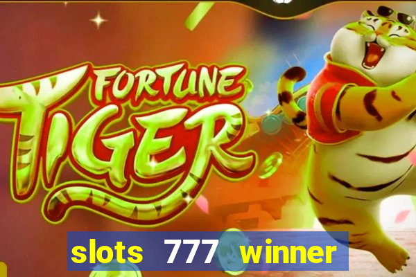 slots 777 winner paga mesmo