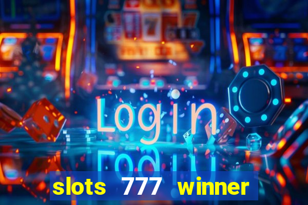 slots 777 winner paga mesmo