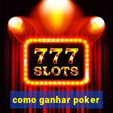 como ganhar poker