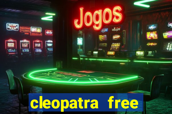 cleopatra free slots games