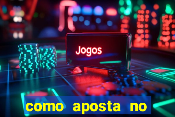 como aposta no jogo do bicho