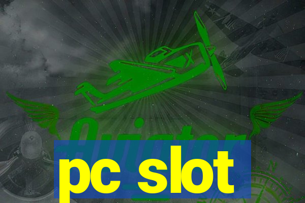 pc slot