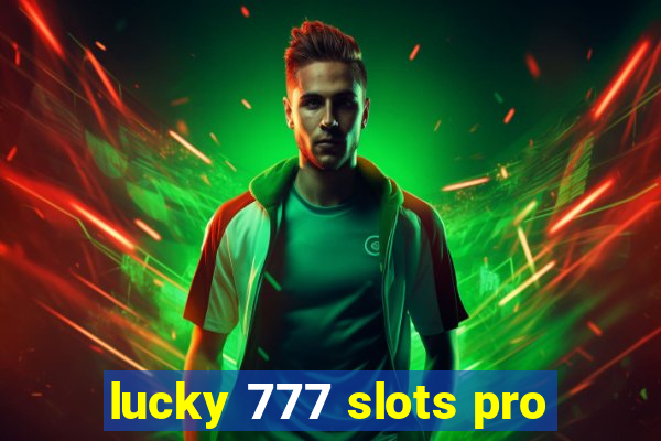 lucky 777 slots pro