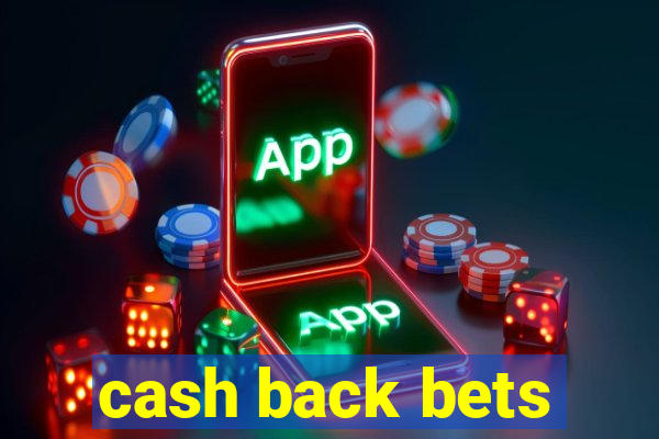 cash back bets