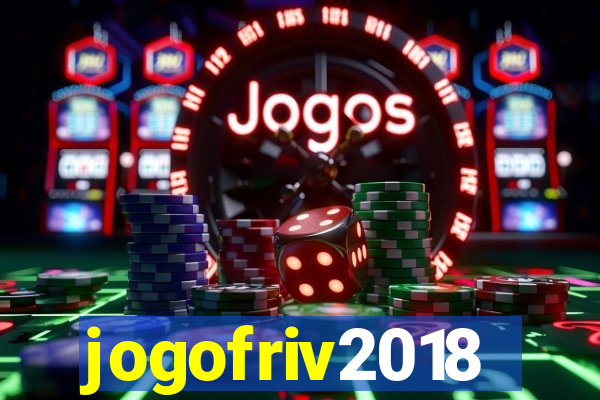 jogofriv2018