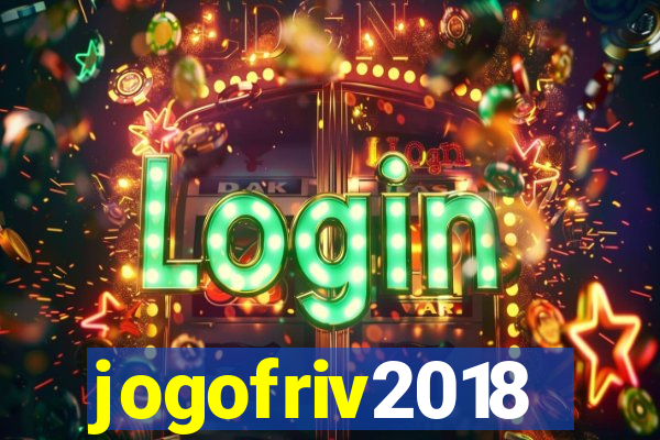 jogofriv2018