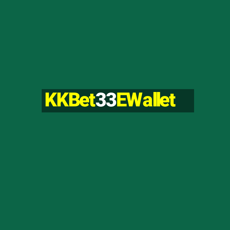 KKBet33EWallet