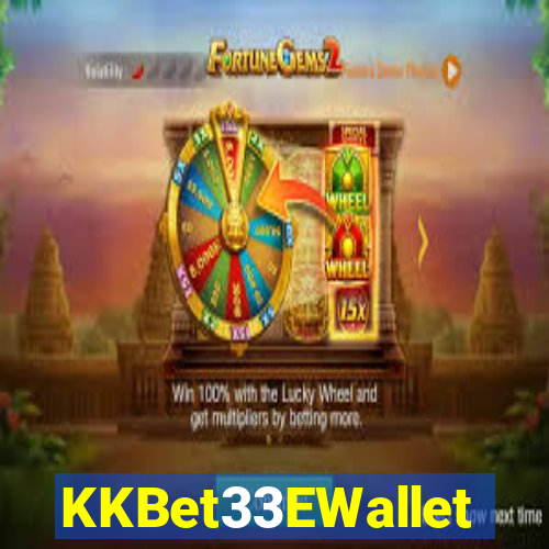 KKBet33EWallet