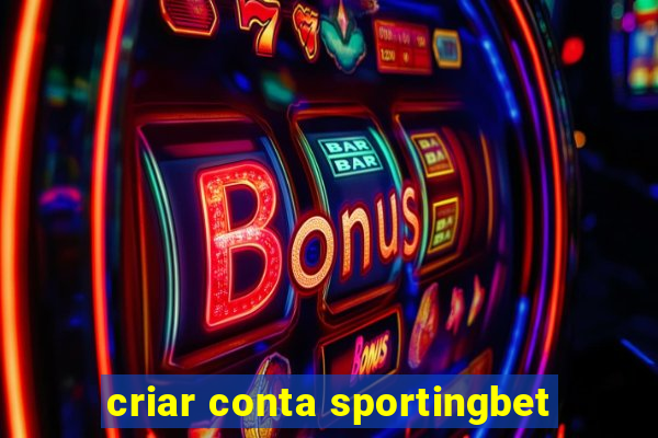 criar conta sportingbet