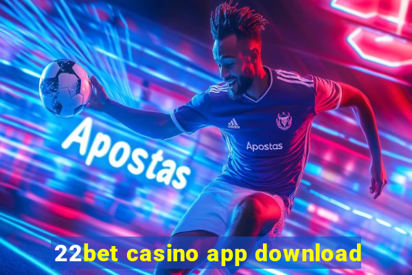 22bet casino app download