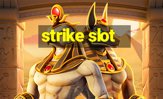 strike slot