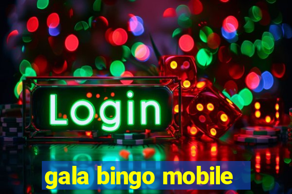 gala bingo mobile