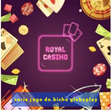 serie jogo do.bicho globoplay