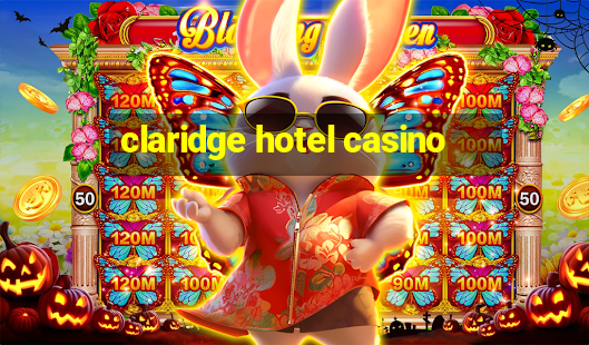 claridge hotel casino