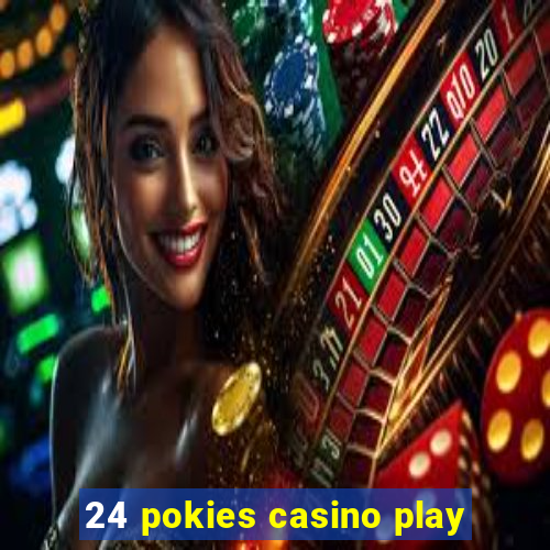 24 pokies casino play