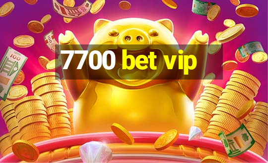 7700 bet vip