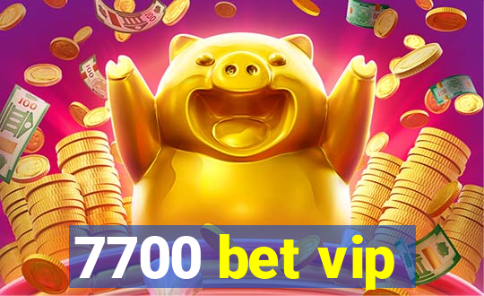 7700 bet vip