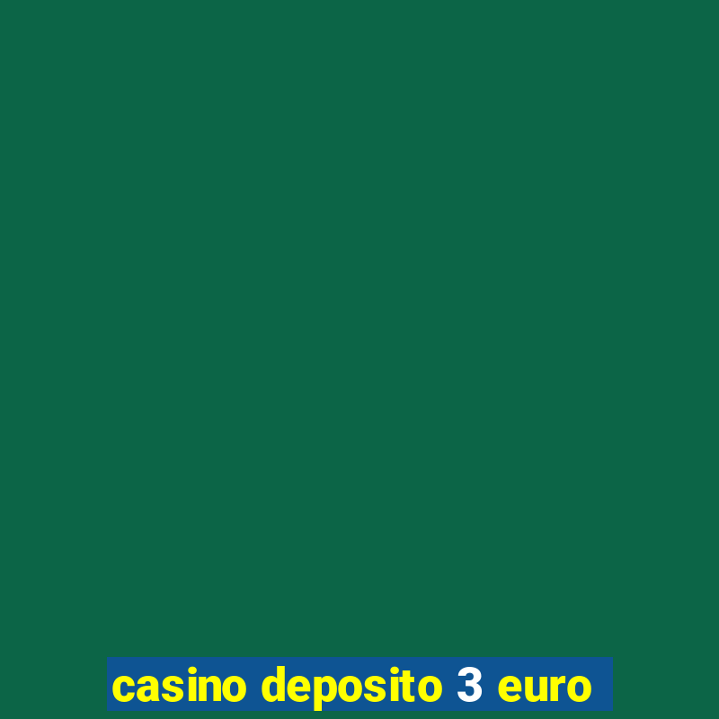 casino deposito 3 euro