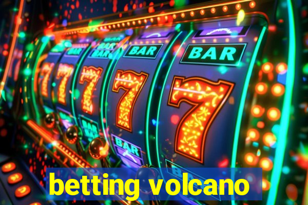 betting volcano