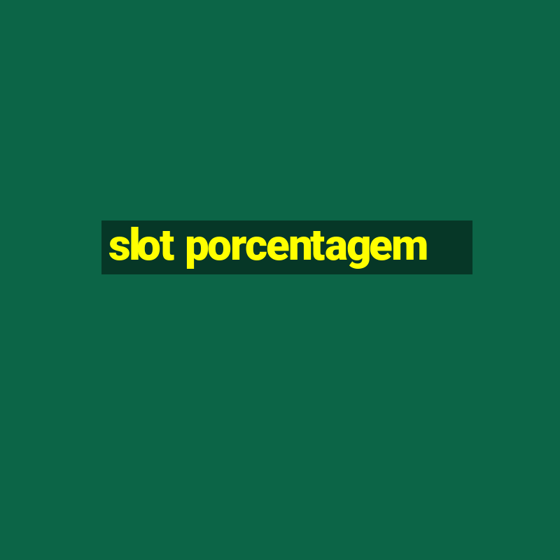 slot porcentagem