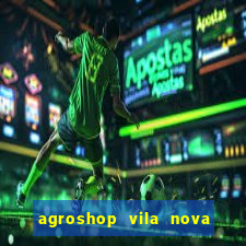 agroshop vila nova santiago rs