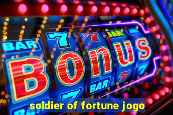 soldier of fortune jogo